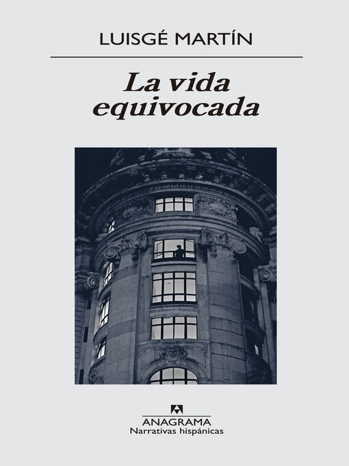 Title details for La vida equivocada by Luisgé Martín - Available